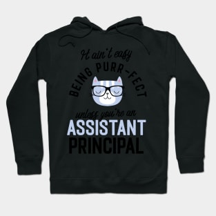 Assistant Principal Cat Gifts for Cat Lovers - It ain't easy being Purr Fect Hoodie